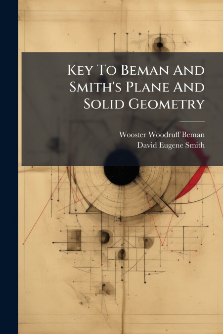 Key To Beman And Smith’s Plane And Solid Geometry