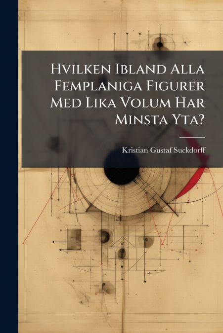 Hvilken Ibland Alla Femplaniga Figurer Med Lika Volum Har Minsta Yta?