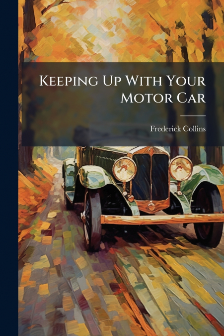 Keeping Up With Your Motor Car