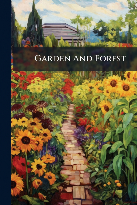 Garden And Forest