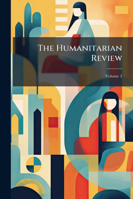 The Humanitarian Review; Volume 2