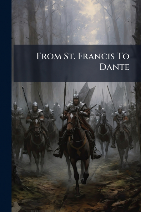 From St. Francis To Dante