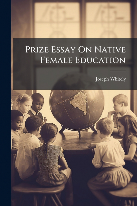 Prize Essay On Native Female Education