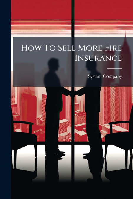 How To Sell More Fire Insurance