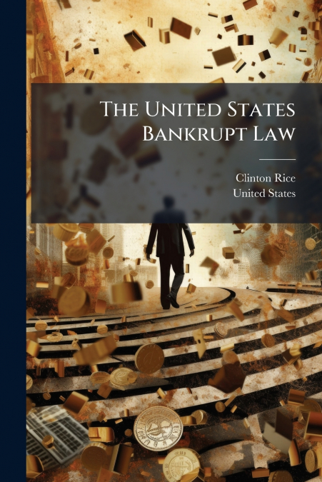 The United States Bankrupt Law