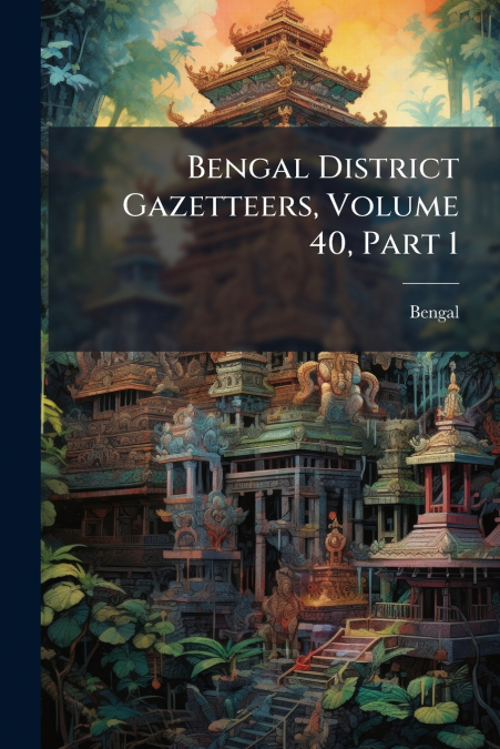 Bengal District Gazetteers, Volume 40, Part 1