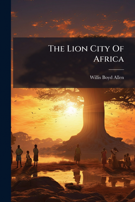 The Lion City Of Africa