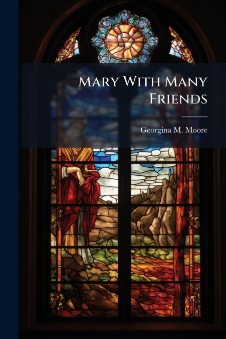 Mary With Many Friends