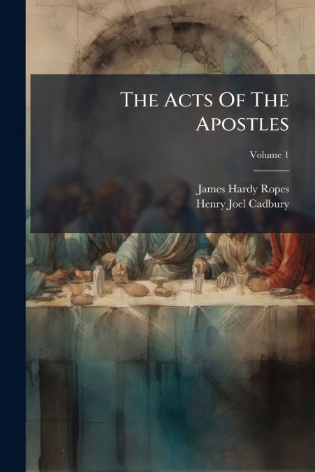 The Acts Of The Apostles; Volume 1