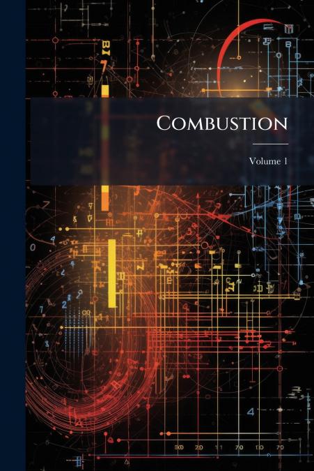 Combustion; Volume 1