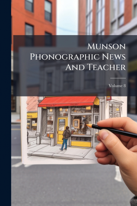 Munson Phonographic News And Teacher; Volume 8