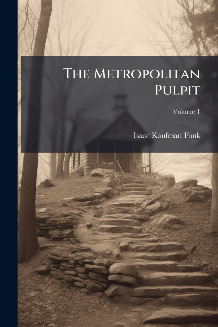 The Metropolitan Pulpit; Volume 1