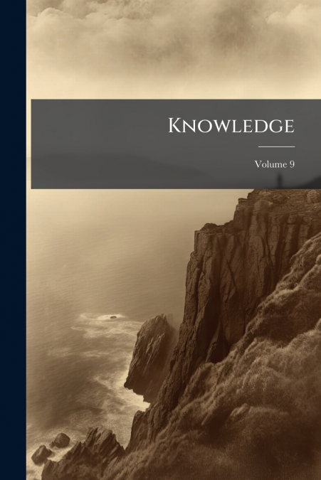 Knowledge; Volume 9