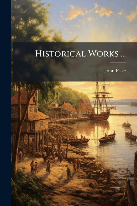 Historical Works ...