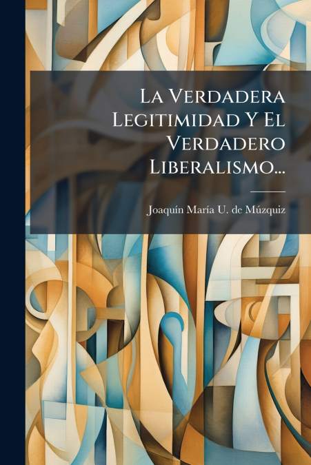 La Verdadera Legitimidad Y El Verdadero Liberalismo...
