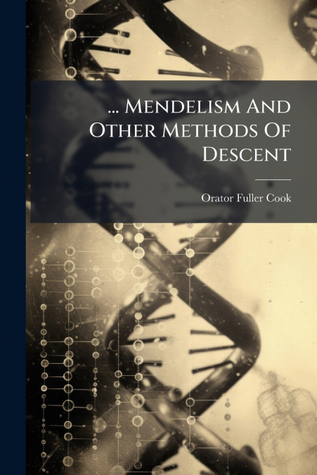... Mendelism And Other Methods Of Descent