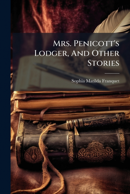 Mrs. Penicott’s Lodger, And Other Stories