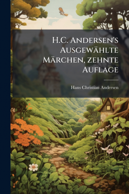 H.C. Andersen’s Ausgewählte Märchen, zehnte Auflage