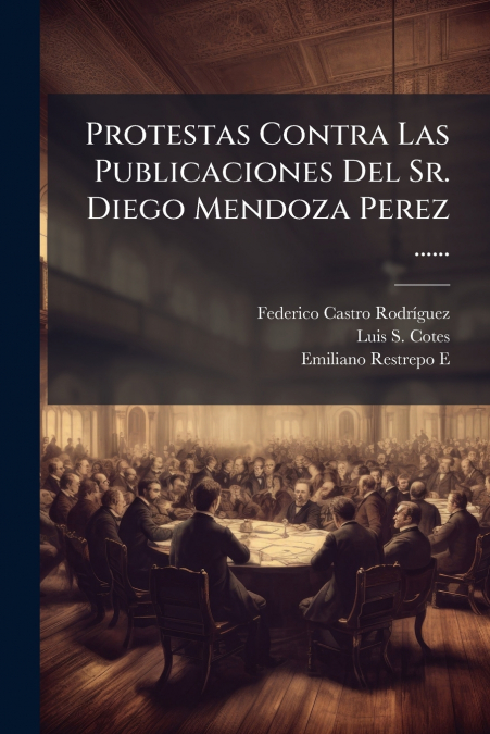 Protestas Contra Las Publicaciones Del Sr. Diego Mendoza Perez ......