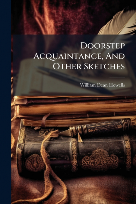 Doorstep Acquaintance, And Other Sketches