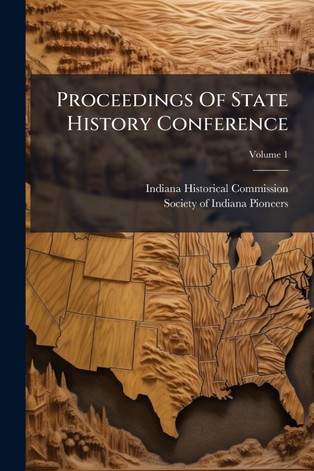 Proceedings Of State History Conference; Volume 1