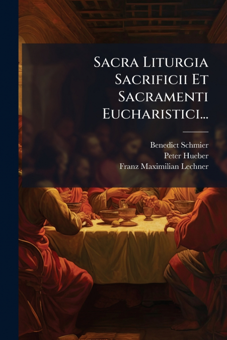 Sacra Liturgia Sacrificii Et Sacramenti Eucharistici...