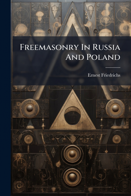 Freemasonry In Russia And Poland