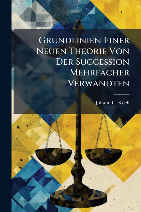 Grundlinien Einer Neuen Theorie Von Der Succession Mehrfacher Verwandten