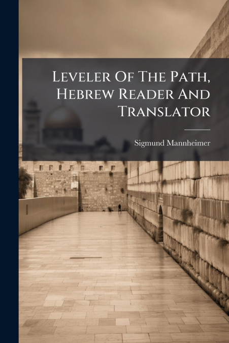 Leveler Of The Path, Hebrew Reader And Translator