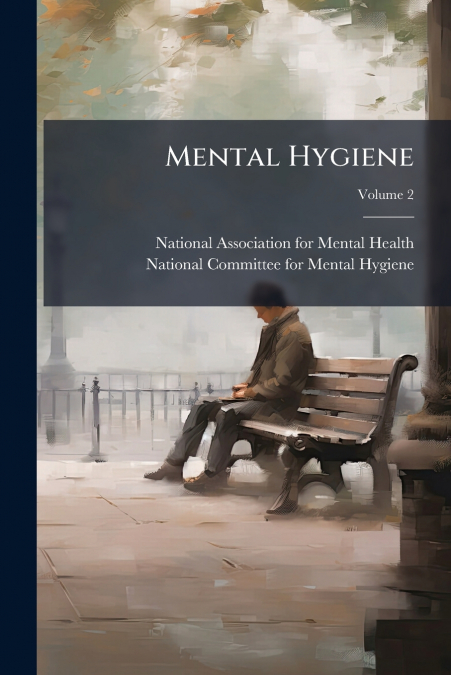 Mental Hygiene; Volume 2