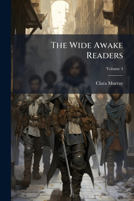 The Wide Awake Readers; Volume 4