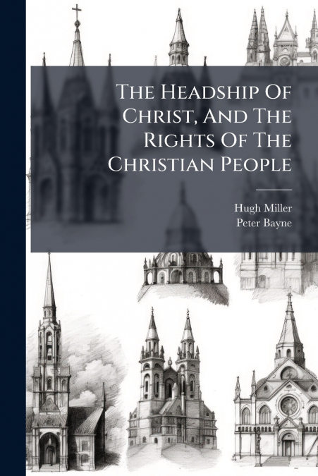 The Headship Of Christ, And The Rights Of The Christian People