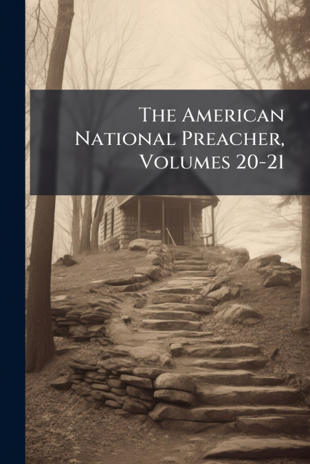 The American National Preacher, Volumes 20-21