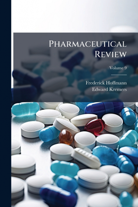Pharmaceutical Review; Volume 9