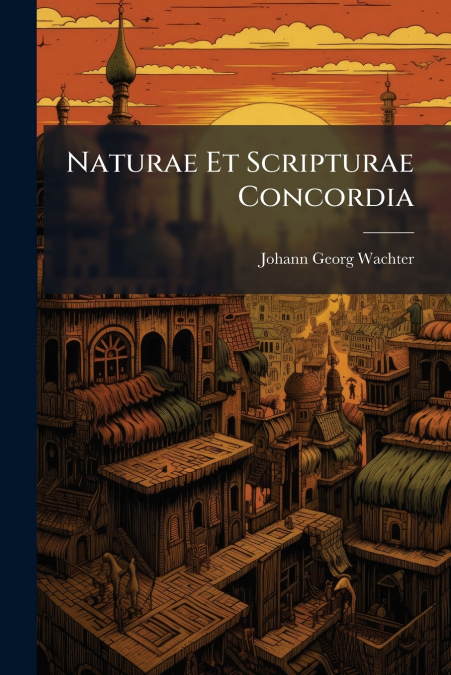 Naturae Et Scripturae Concordia