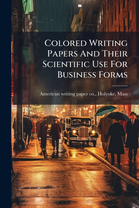 Colored Writing Papers And Their Scientific Use For Business Forms