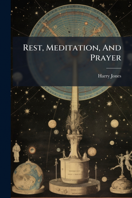 Rest, Meditation, And Prayer