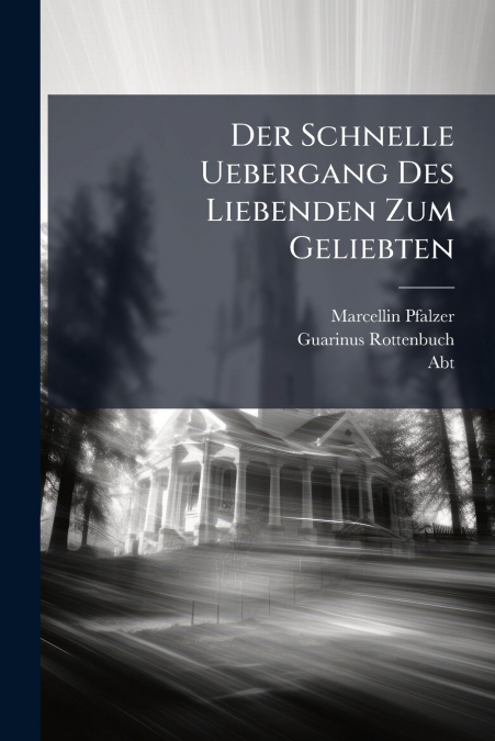 Der Schnelle Uebergang Des Liebenden Zum Geliebten