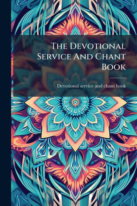 The Devotional Service And Chant Book