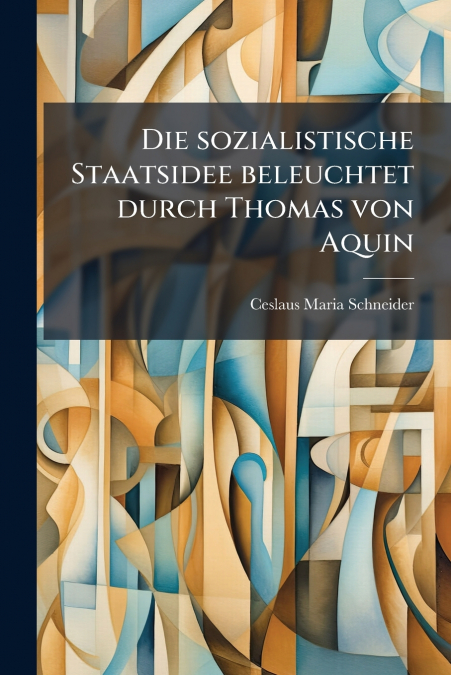 Die sozialistische Staatsidee beleuchtet durch Thomas von Aquin