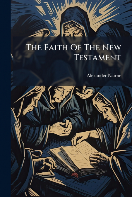 The Faith Of The New Testament