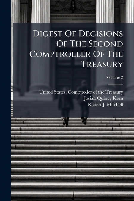 Digest Of Decisions Of The Second Comptroller Of The Treasury; Volume 2