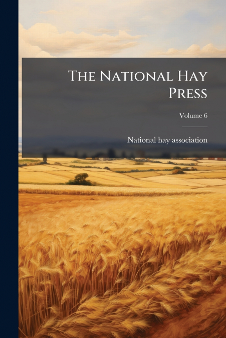 The National Hay Press; Volume 6