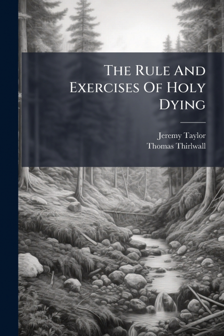 The Rule And Exercises Of Holy Dying