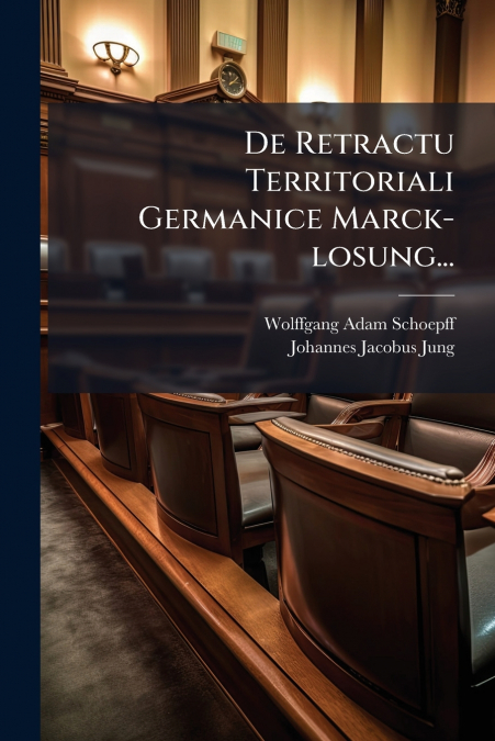 De Retractu Territoriali Germanice Marck-losung...