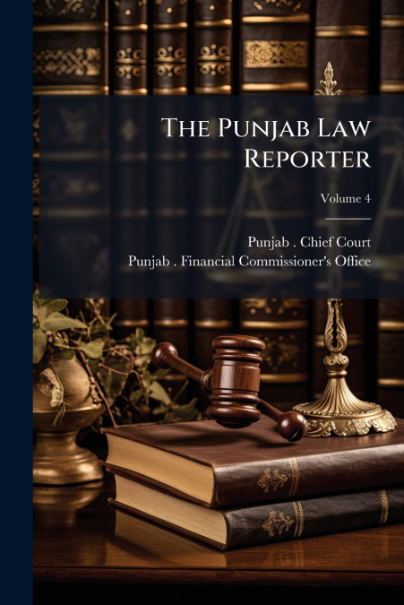 The Punjab Law Reporter; Volume 4