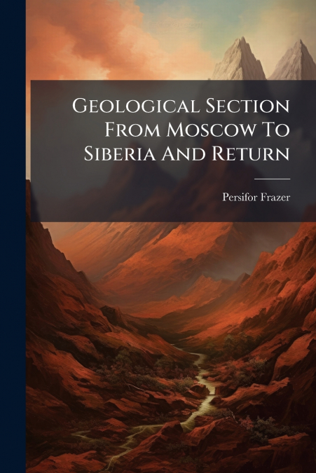 Geological Section From Moscow To Siberia And Return