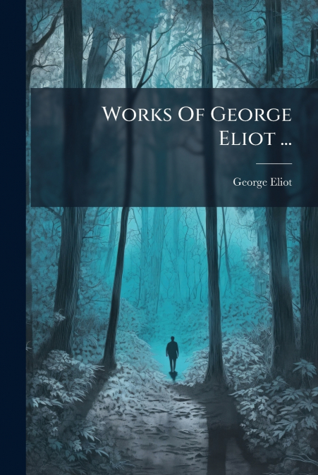 Works Of George Eliot ...
