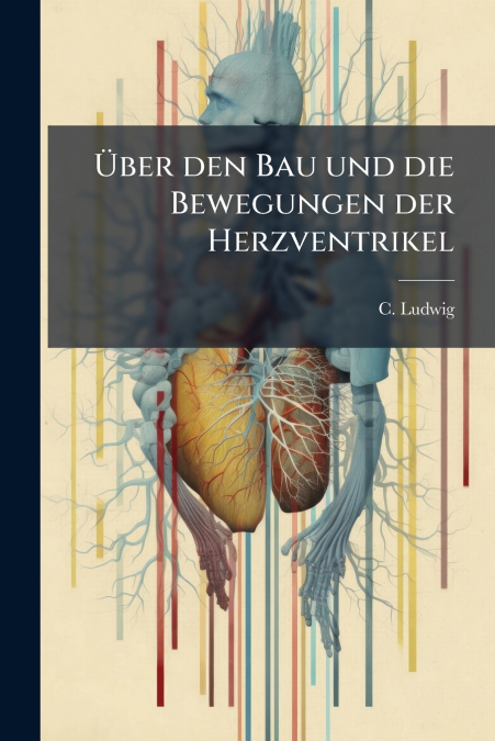 Über den Bau und die Bewegungen der Herzventrikel