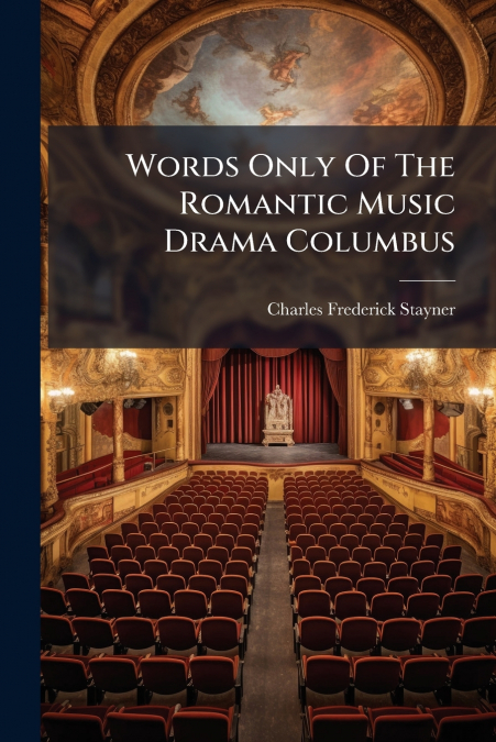 Words Only Of The Romantic Music Drama Columbus